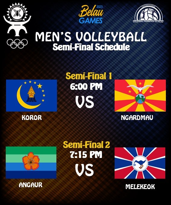 July 7, 2023 FRIDAY MENS VOLLEYBALL SEMI FINALS SCHEDULE Palau